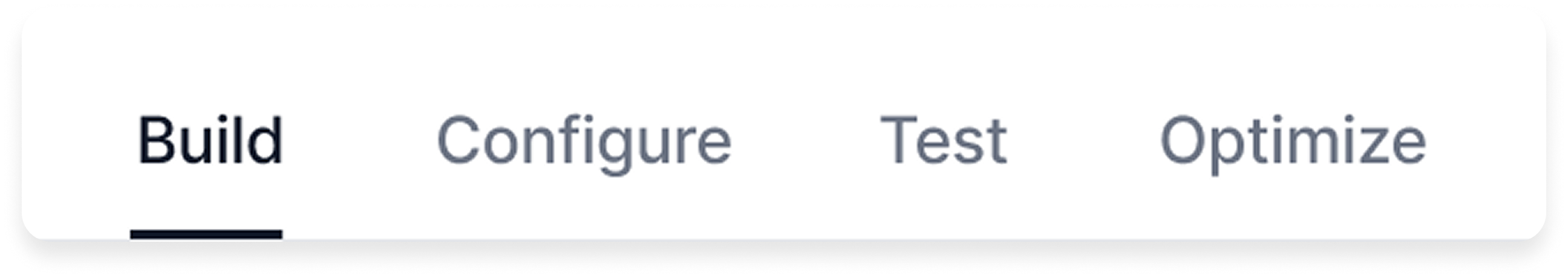 The lifecycle tabs — Build, Configure, Test, Optimize